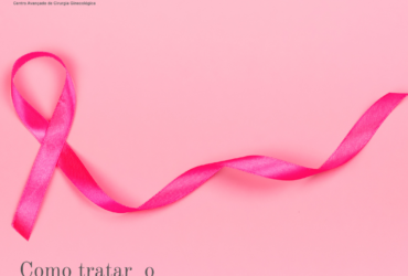 Câncer de mama: Como tratar?